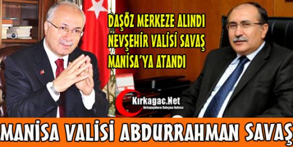 MANİSA'NIN YENİ VALİSİ ABDURRAHMAN SAVAŞ