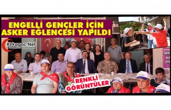 KIRKAĞAÇ’TA ENGELLİ GENÇLER İÇİN ASKER EĞLENCESİ...