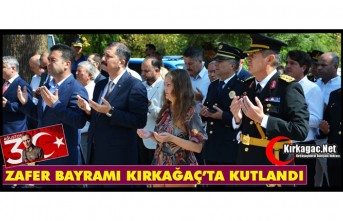 30 AĞUSTOS ZAFER BAYRAMI KIRKAĞAÇ'TA KUTLANDI