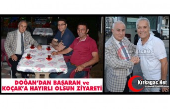 DOĞAN’DAN BAŞARAN ve KOÇAK’A “HAYIRLI OLSUN”...