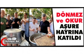 DÖNMEZ ve OKUR "AŞURE HAYRINA" KATILDI