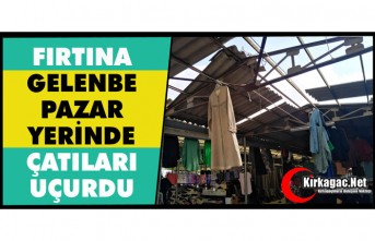 FIRTINA GELENBE PAZAR YERİNDE ÇATILARI UÇURDU