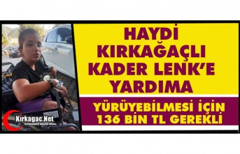 HAYDİ KADER’E YARDIMA.. YÜRÜYEBİLMESİ İÇİN 136 BİN TL GEREKLİ