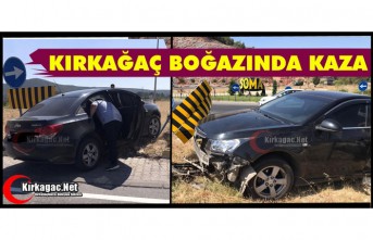 KIRKAĞAÇ BOĞAZINDA KAZA