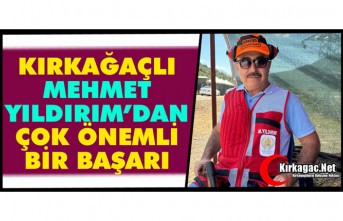 KIRKAĞAÇLI MEHMET YILDIRIM’DAN ÖNEMLİ BAŞARI