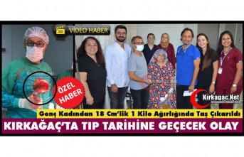 KIRKAĞAÇ’TA TIP TARİHİNE GEÇECEK OLAY(VİDEO-ÖZEL HABER)