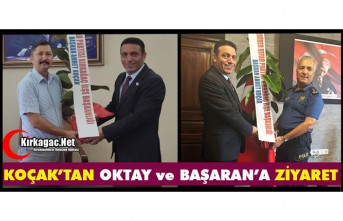 KOÇAK’TAN OKTAY ve BAŞARAN’A ZİYARET