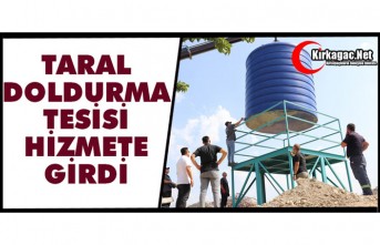 TARAL DOLDURMA TESİSİ HİZMETE GİRDİ