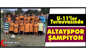 U-11’LER TURNUVASINDA ŞAMPİYON ALTAYSPOR