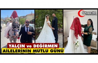 YALÇIN ve DEĞİRMEN AİLELERİNİN EN MUTLU GÜNÜ