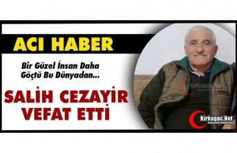 ACI HABER…SALİH CEZAYİR VEFAT ETTİ