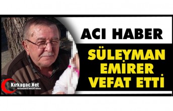 ACI HABER..SÜLEYMAN EMİRER VEFAT ETTİ