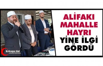 ALİFAKI MAHALLE HAYRI BU YILDA İLGİ GÖRDÜ