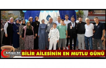 BİLİR AİLESİNİN EN MUTLU GÜNÜ