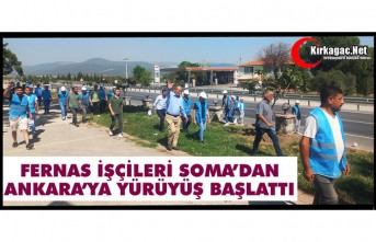 FERNAS İŞÇİLERİ SOMA’DAN ANKARA’YA YÜRÜYÜŞ BAŞLATTILAR