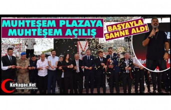 MUHTEŞEM PLAZAYA MUHTEŞEM AÇILIŞ