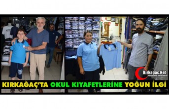 OKUL KIYAFETLERİNE KIRKAĞAÇ’TA YOĞUN İLGİ