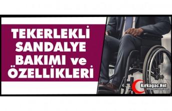 TEKERLEKLİ SANDALYE BAKIMI ve ÖZELLİKLERİ