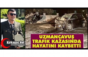 UZMAN ÇAVUŞ TRAFİK KAZASINDA HAYATINI KAYBETTİ