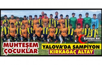 YALOVA’DA ŞAMPİYON KIRKAĞAÇ ALTAY