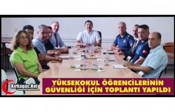 YÜKSEK OKUL ÖĞRENCİLERİNİN GÜVENLİĞİ İÇİN TOPLANTI YAPILDI