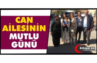 CAN AİLESİNİN EN MUTLU GÜNÜ