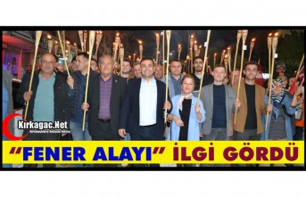 "FENER ALAYI" KIRKAĞAÇ'TA BÜYÜK İLGİ GÖRDÜ