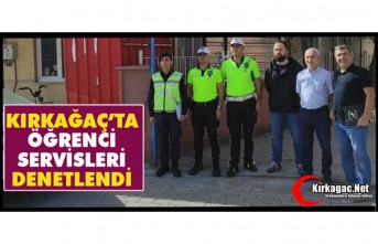 KIRKAĞAÇ’TA ÖĞRENCİ SERVİSLERİ DENETLENDİ