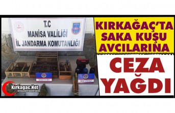 KIRKAĞAÇ’TA SAKA KUŞU AVCILARINA 230 BİN TL...