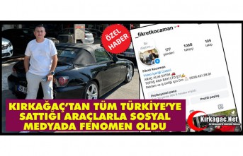 KIRKAĞAÇ’TAN TÜM TÜRKİYE’YE SATTIĞI ARAÇLARLA...