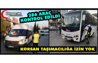 KORSAN TAŞIMACILIĞA GEÇİT YOK