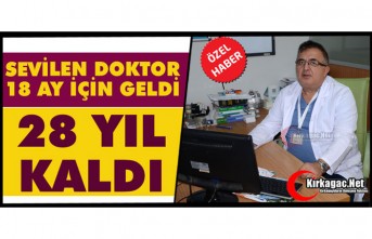 SEVİLEN DOKTOR 18 AY İÇİN GELDİ 28 YIL KALDI(ÖZEL HABER)