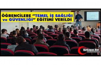 ÖĞRENCİLERE “TEMEL İŞ SAĞLIĞI ve GÜVENLİĞİ”...