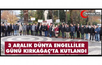 3 ARALIK DÜNYA ENGELLİLER GÜNÜ KIRKAĞAÇ’TA KUTLANDI