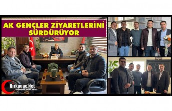 AK GENÇLER ZİYARETLERİNİ SÜRDÜRÜYOR