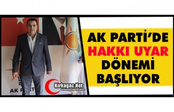 AK PARTİ’DE “HAKKI UYAR” DÖNEMİ BAŞLIYOR