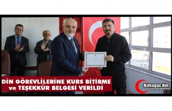 DİN GÖREVLİLERİNE KURS BİTİRME ve TEŞEKKÜR BELGESİ VERİLDİ