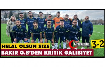 HELAL OLSUN SİZE...BAKIR G.BİRLİĞİ’NDEN KRİTİK GALİBİYET