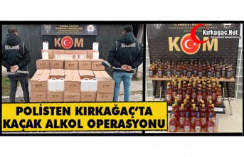 POLİSTEN KIRKAĞAÇ’TA KAÇAK ALKOL OPERASYONU