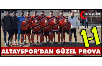 ALTAYSPOR’DAN GÜZEL PROVA 1-1