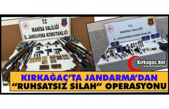 JANDARMA’DAN KIRKAĞAÇ’TA “RUHSATSIZ SİLAH”...