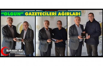 “OLGUN” GAZETECİLERİ AĞIRLADI