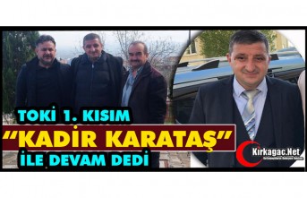 TOKİ 1. KISIM “KADİR KARATAŞ” İLE DEVAM DEDİ