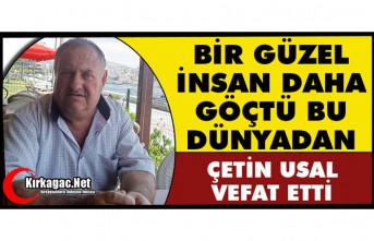 ACI HABER… ÇETİN USAL VEFAT ETTİ