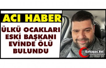 ACI HABER...ÜLKÜ OCAKLARI ESKİ BAŞKANI EVİNDE...