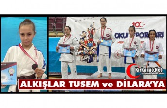 ALKIŞLAR TUSEM ve DİLARA’YA