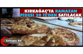 KIRKAĞAÇ’TA PİDE FİYATLARI BELLİ OLDU