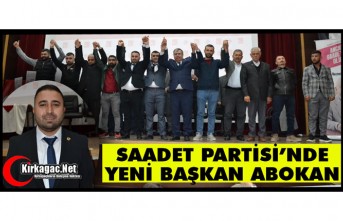 SAADET PARTİSİ'NDE YENİ BAŞKAN MEHMET ABOKAN