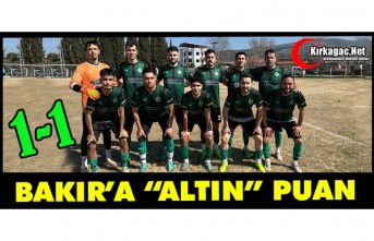 BAKIR G. BİRLİĞİ’NE “ALTIN” PUAN 1-1