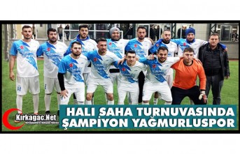 HALI SAHA TURNUVASINDA ŞAMPİYON YAĞMURLUSPOR